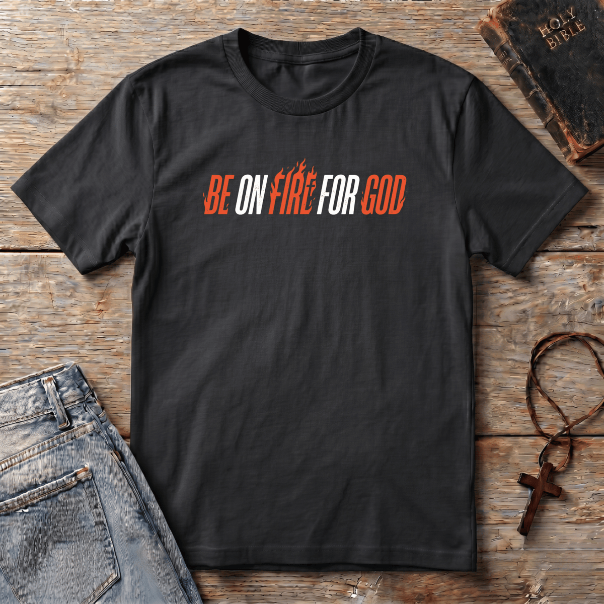 Be on fire for GOD T-Shirt