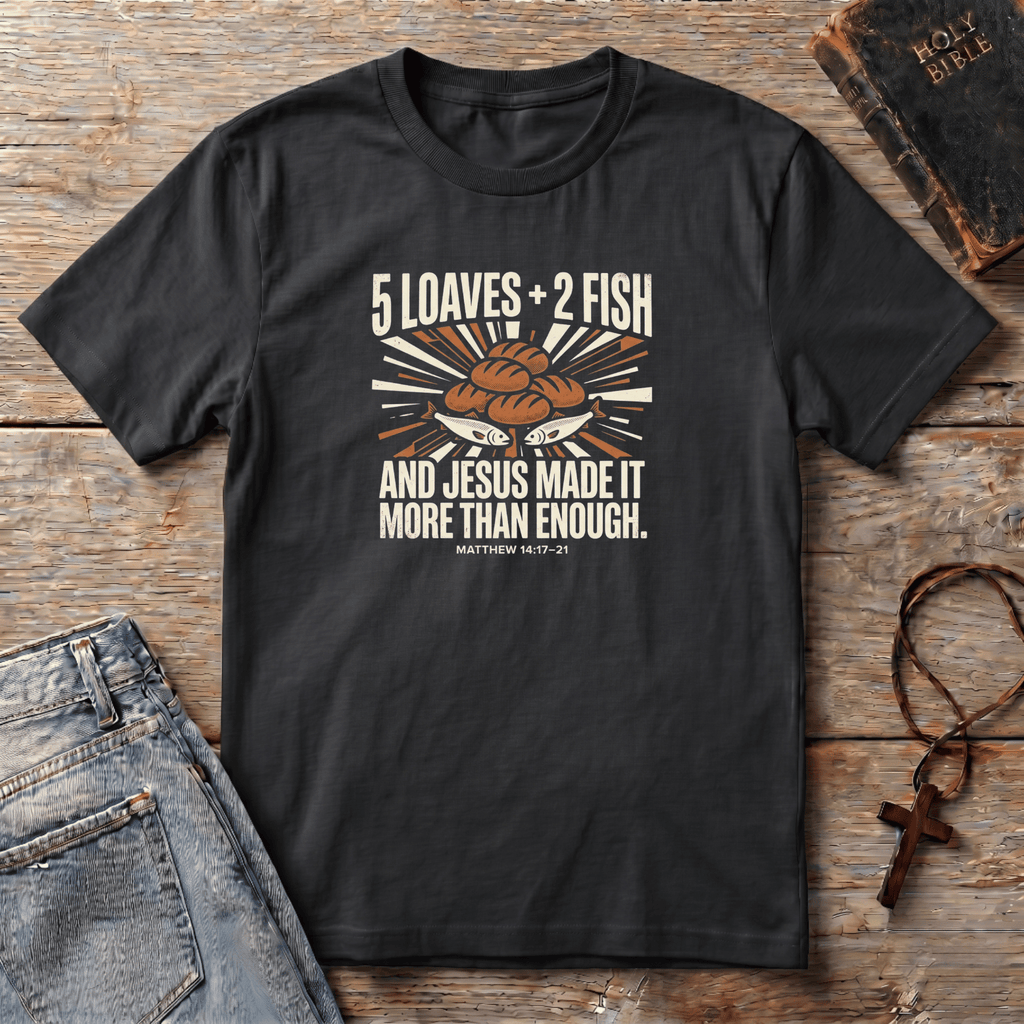 2 Fish + 5 Loaves T-Shirt