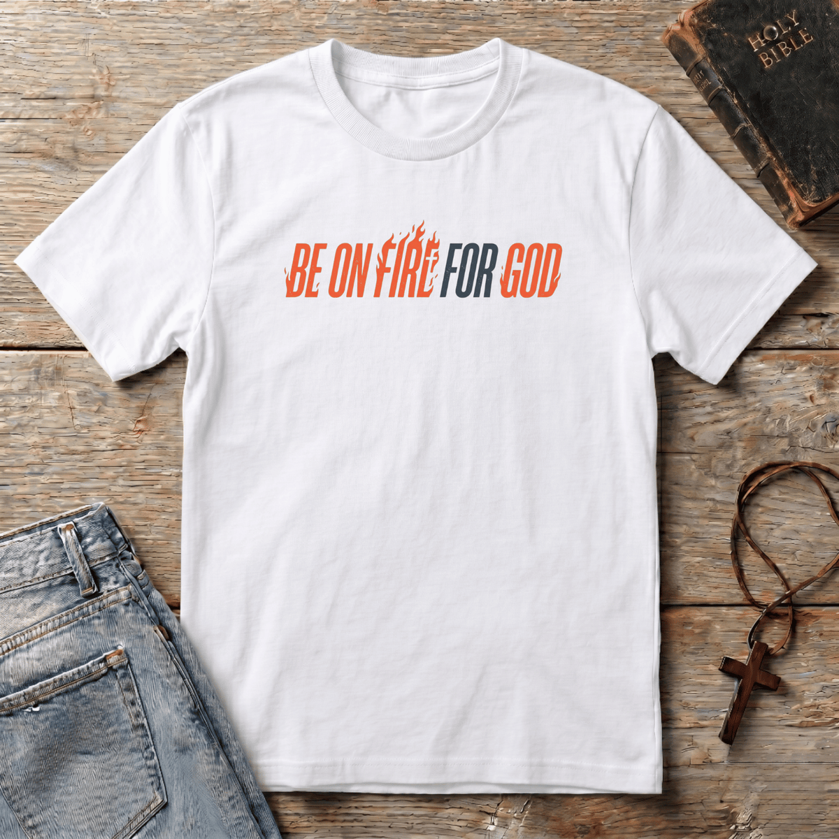 Be on fire for GOD T-Shirt