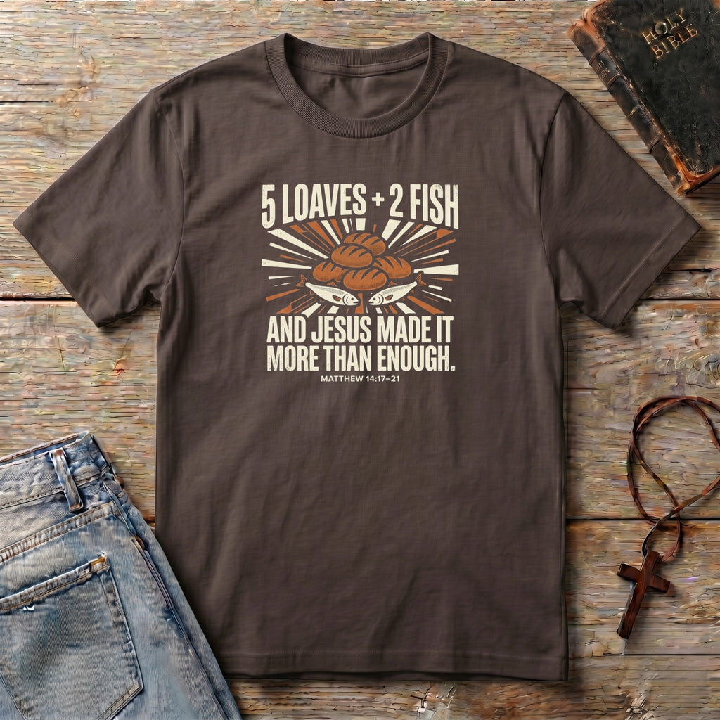 2 Fish + 5 Loaves T-Shirt
